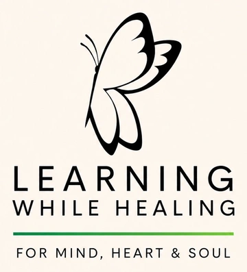 Learning While Healing · For mind, heart & soul